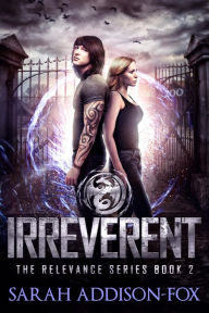 Title: Irreverent: A Young Adult Dystopian Romance, Author: Sarah Addison-fox
