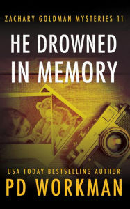 Title: He Drowned in Memory, Author: P. D. Workman