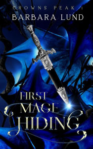 Title: First Mage Hiding, Author: Barbara Lund