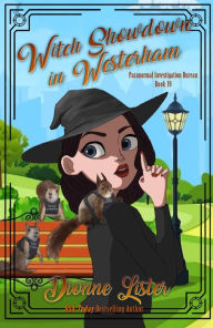 Title: Witch Showdown in Westerham: A Paranormal Witch Cozy Mystery, Author: Dionne Lister