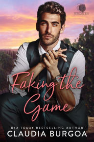 Title: Faking The Game, Author: Claudia Burgoa