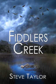 Title: Fiddlers Creek, Author: Steve Taylor