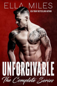 Title: Unforgivable: The Complete Series, Author: Ella Miles