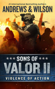 Title: Sons of Valor II: Violence of Action, Author: Brian Andrews