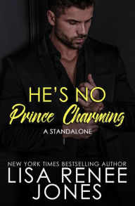 Title: He's No Prince Charming: a standalone, Author: Lisa Renee Jones