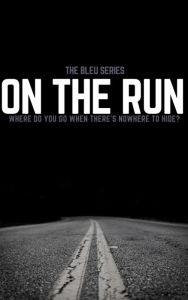 Title: On The Run, Author: The Bleu Team