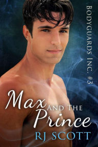 Title: Max and the Prince, Author: RJ Scott