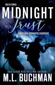 Title: Midnight Trust: a military romantic suspense, Author: M. L. Buchman