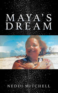 Title: MAYA'S DREAM, Author: NEDDI MITCHELL