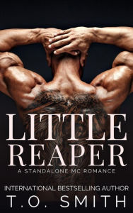 Title: Little Reaper: A Stand-Alone MC Romance, Author: T. O. Smith