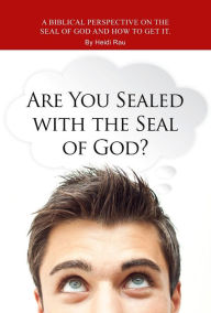 Title: Are You Sealed with the Seal of God?, Author: Heidi Rau