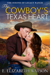 Title: The Cowboy's Texas Heart, Author: E. Elizabeth Watson