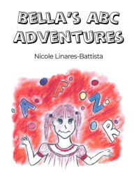 Title: Bella's ABC Adventures, Author: Nicole Linares-Battista