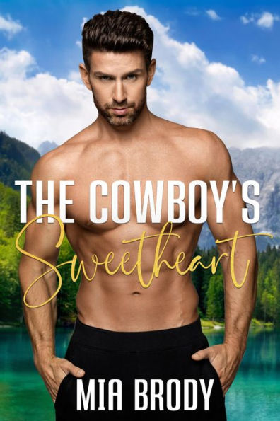 The Cowboy's Sweetheart: Steamy Mail Order Bride Western Romance