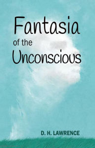 Title: Fantasia of the Unconscious, Author: David Lawrence