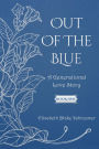 Out of the Blue: A Generational Love Story to Lasta a Lifetime, Book One