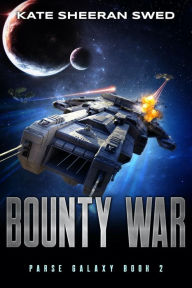 Title: Bounty War: A Space Opera Adventure, Author: Kate Sheeran Swed
