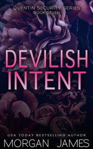 Title: Devilish Intent: A second-chance, friends-to-lovers romantic suspense, Author: Morgan James