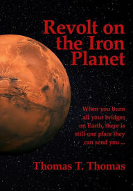 Title: Revolt on the Iron Planet, Author: Thomas T. Thomas