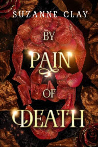 Title: By Pain of Death, Author: Suzanne Clay