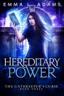 Hereditary Power: (The Gatekeeper's Curse #3)