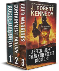 Title: The Special Agent Dylan Kane Thrillers Series: Books 1-3, Author: J. Robert Kennedy