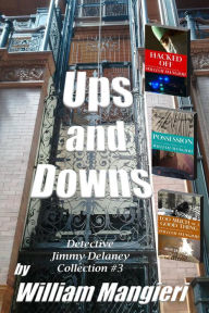 Title: Ups and Downs: Detective Jimmy Delaney Collection #3, Author: William Mangieri