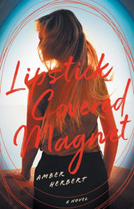 Title: Lipstick Covered Magnet, Author: Amber Herbert