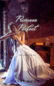 Title: Princess Perfect, Author: Ruby White