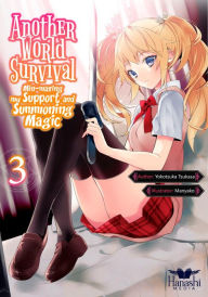 Title: Another World Survival: Min-maxing my Support and Summoning Magic - Volume 3, Author: Tsukasa Yokotsuka
