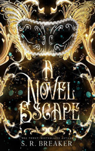 Title: A Novel Escape: A metafiction fantasy adventure, Author: S. R. Breaker