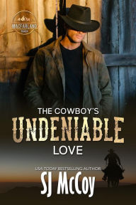 Title: The Cowboy's Undeniable Love: Kolby and Callie, Author: SJ McCoy