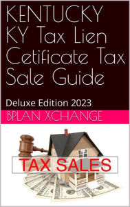 Title: KENTUCKY Tax Deed & Tax Lien Certificate Investors Guide: Deluxe Edition 2023, Author: Scott Proctor