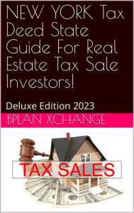 Title: NEW YORK Tax Deed & Tax Lien Certificate Investors Guide: Deluxe Edition 2023, Author: Scott Proctor