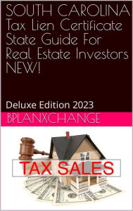 Title: SOUTH CAROLINA Tax Deed & Tax Lien Certificate Investors Guide: Deluxe Edition 2023, Author: Scott Proctor