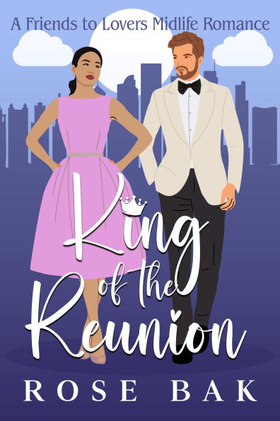 King of the Reunion: A Second Chance Midlife Romance
