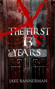 Title: X: The first 13 years, Author: Jake Bannerman