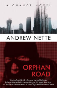 Title: Orphan Road: A Chance Novel, Author: Andrew Nette