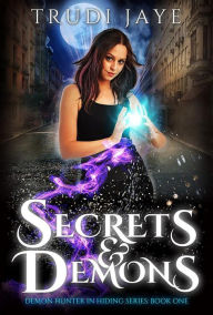 Title: Secrets & Demons, Author: Trudi Jaye