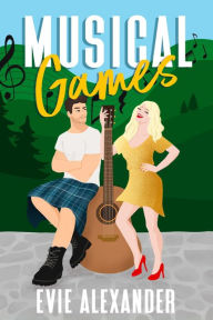 Title: Musical Games: A Grumpy/Sunshine, Virgin Hero, Small Town, Steamy Romcom, Author: Evie Alexander