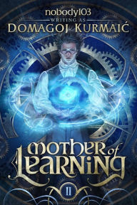 Title: Mother of Learning: ARC 2, Author: nobody103