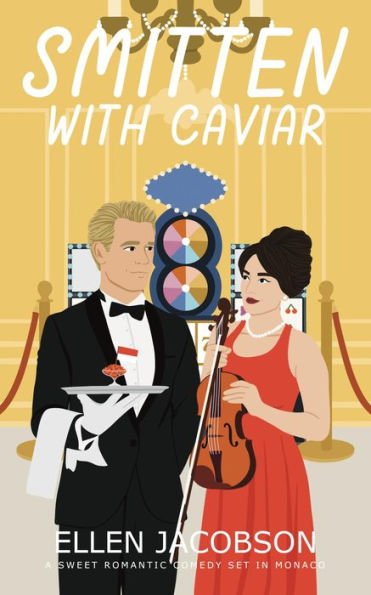 Smitten with Caviar: A Sweet Romantic Comedy Set in Monaco