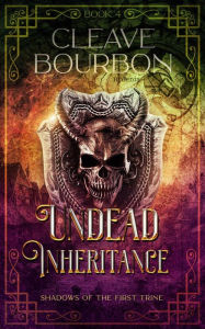 Title: Undead Inheritance, Author: Cleave Bourbon