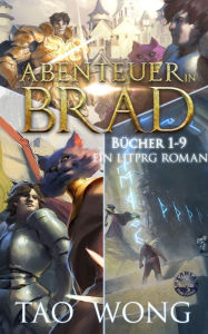 Title: Abenteuer in Brad Bücher 1 - 9: Ein LitRPG Roman, Author: Tao Wong