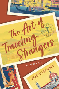 Title: The Art of Traveling Strangers, Author: Zoe Disigny
