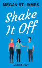 Shake It Off: A Short Story