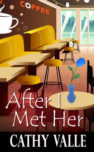 Title: After I Met Her, Author: Cathy Valle