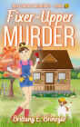 Fixer-Upper Murder: A Humorous Cozy Mystery