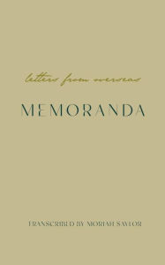 Title: Memoranda: Letters from Overseas, Author: Moriah Saylor