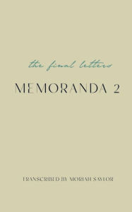 Title: Memoranda 2: The Final Letters, Author: Moriah Saylor